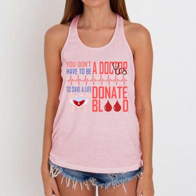 Funny Blood Donor You Don't Have To Be A Doctor To Save Life Gift Women's Knotted Racerback Tank