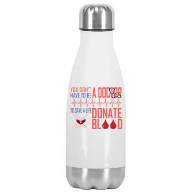 Funny Blood Donor You Don't Have To Be A Doctor To Save Life Gift Stainless Steel Insulated Water Bottle