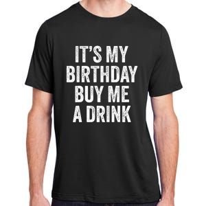 Funny Birthday Decorations Dad Its My Birthday Adult ChromaSoft Performance T-Shirt