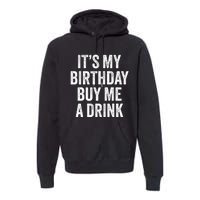 Funny Birthday Decorations Dad Its My Birthday Premium Hoodie