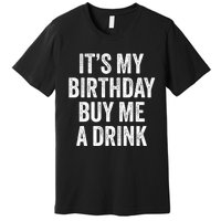 Funny Birthday Decorations Dad Its My Birthday Premium T-Shirt