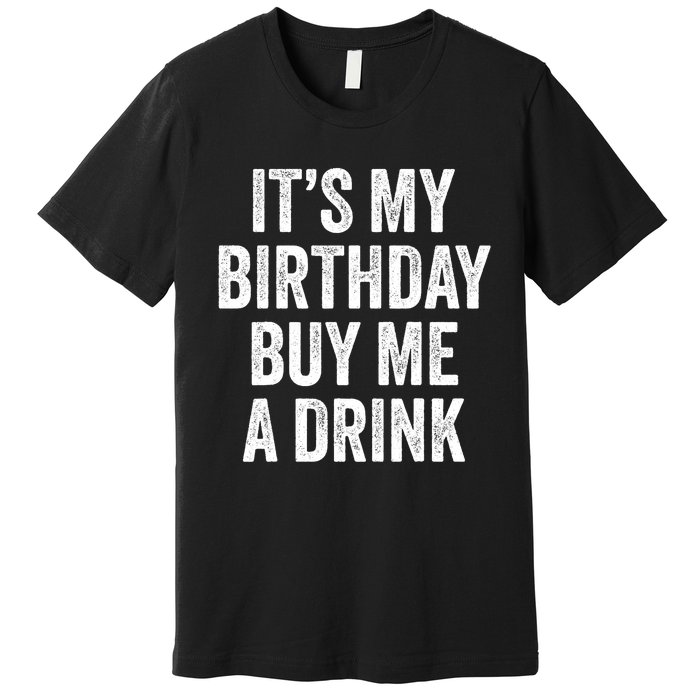 Funny Birthday Decorations Dad Its My Birthday Premium T-Shirt