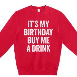 Funny Birthday Decorations Dad Its My Birthday Premium Crewneck Sweatshirt