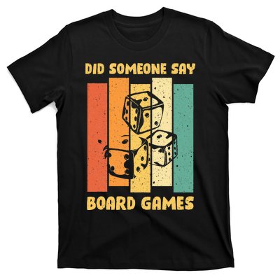 Funny Boardgame Did Someone Say Board Games T-Shirt