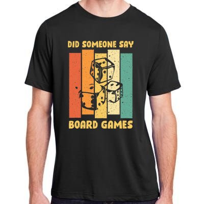 Funny Boardgame Did Someone Say Board Games Adult ChromaSoft Performance T-Shirt