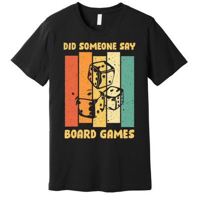 Funny Boardgame Did Someone Say Board Games Premium T-Shirt