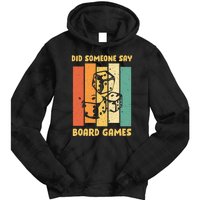 Funny Boardgame Did Someone Say Board Games Tie Dye Hoodie