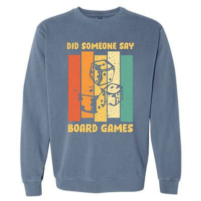 Funny Boardgame Did Someone Say Board Games Garment-Dyed Sweatshirt