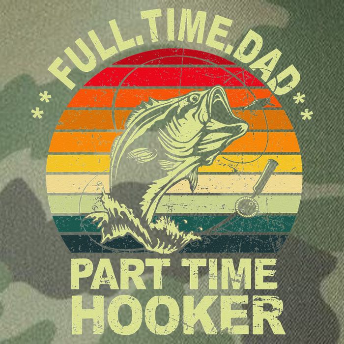 Funny Bass Dad Fishing Full Time Dad Part Time Hooker Legacy Tie Dye Trucker Hat