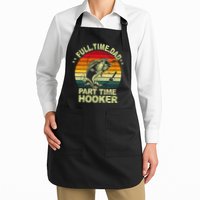Funny Bass Dad Fishing Full Time Dad Part Time Hooker Apron