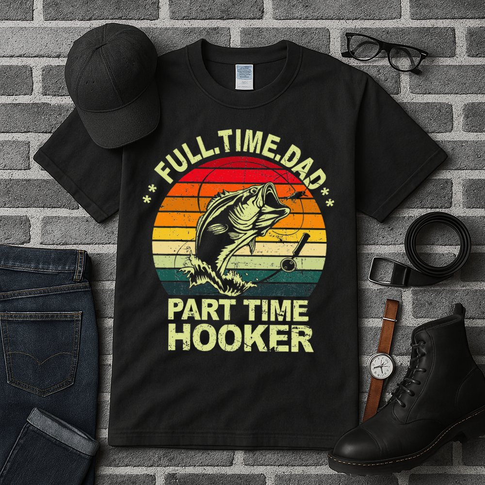 Funny Bass Dad Fishing Full Time Dad Part Time Hooker Tall T-Shirt