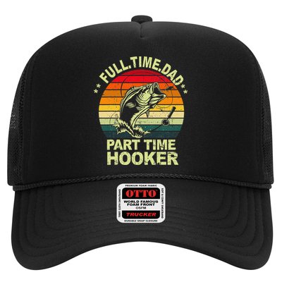 Funny Bass Dad Fishing Full Time Dad Part Time Hooker Trucker Hat