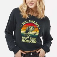 Funny Bass Dad Fishing Full Time Dad Part Time Hooker Cropped Pullover Crew