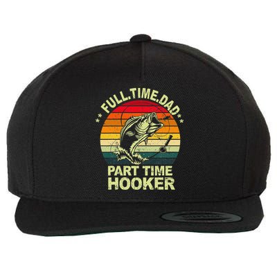 Funny Bass Dad Fishing Full Time Dad Part Time Hooker Wool Snapback Cap