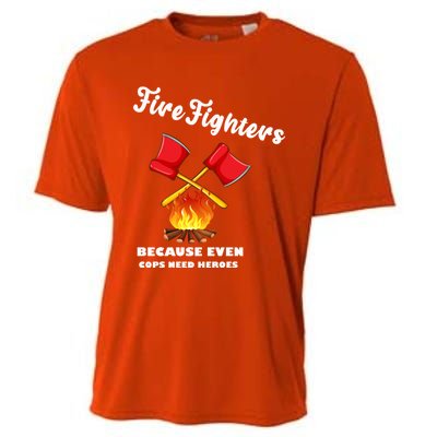 Firefighters Because Even Cops Need Heroes Rescuers Dad Gift Cooling Performance Crew T-Shirt