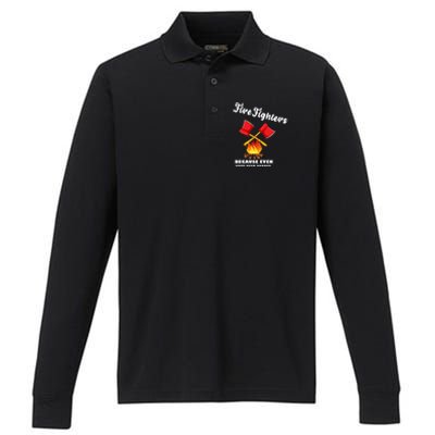 Firefighters Because Even Cops Need Heroes Rescuers Dad Gift Performance Long Sleeve Polo