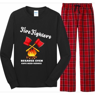 Firefighters Because Even Cops Need Heroes Rescuers Dad Gift Long Sleeve Pajama Set