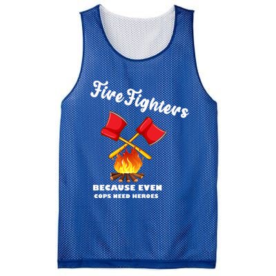 Firefighters Because Even Cops Need Heroes Rescuers Dad Gift Mesh Reversible Basketball Jersey Tank