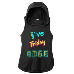 Friday Birthday Edge Friend Friend Dad Son Teacher Ladies PosiCharge Tri-Blend Wicking Draft Hoodie Tank