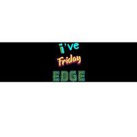 Friday Birthday Edge Friend Friend Dad Son Teacher Bumper Sticker