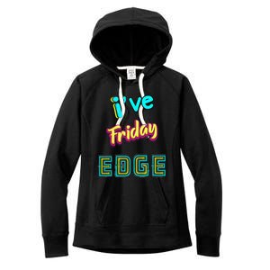 Friday Birthday Edge Friend Friend Dad Son Teacher Women's Fleece Hoodie