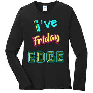 Friday Birthday Edge Friend Friend Dad Son Teacher Ladies Long Sleeve Shirt