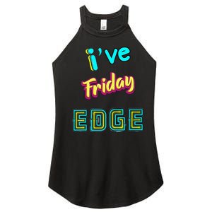 Friday Birthday Edge Friend Friend Dad Son Teacher Women's Perfect Tri Rocker Tank