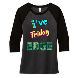 Friday Birthday Edge Friend Friend Dad Son Teacher Women's Tri-Blend 3/4-Sleeve Raglan Shirt