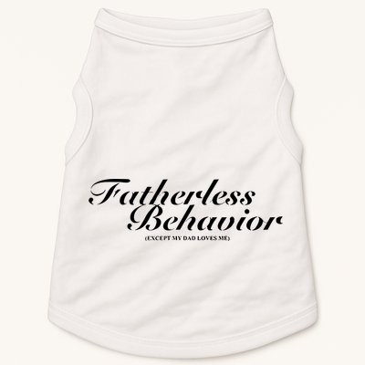 Fatherless Behavior Except My Dad Loves Me Doggie Tank