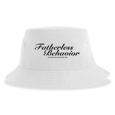 Fatherless Behavior Except My Dad Loves Me Sustainable Bucket Hat