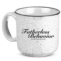Fatherless Behavior Except My Dad Loves Me 15oz Campfire Ceramic Mug