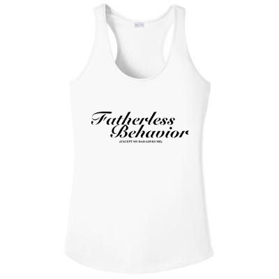 Fatherless Behavior Except My Dad Loves Me Ladies PosiCharge Competitor Racerback Tank