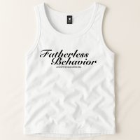 Fatherless Behavior Except My Dad Loves Me Tank Top