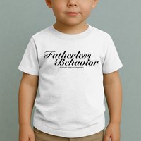 Fatherless Behavior Except My Dad Loves Me Toddler T-Shirt