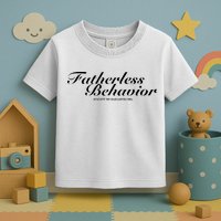 Fatherless Behavior Except My Dad Loves Me Toddler T-Shirt