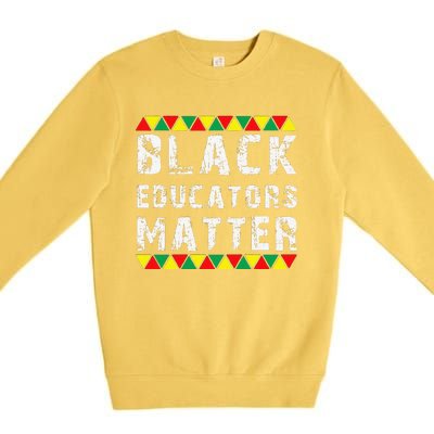 Funny Black Educators Matter Premium Crewneck Sweatshirt