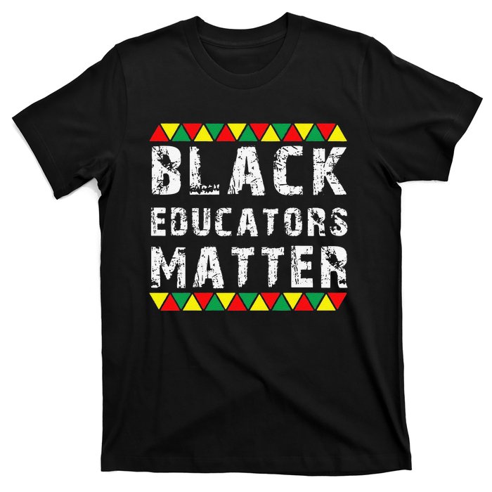 Funny Black Educators Matter T-Shirt