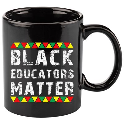 Funny Black Educators Matter 11oz C Handle Ceramic Mug