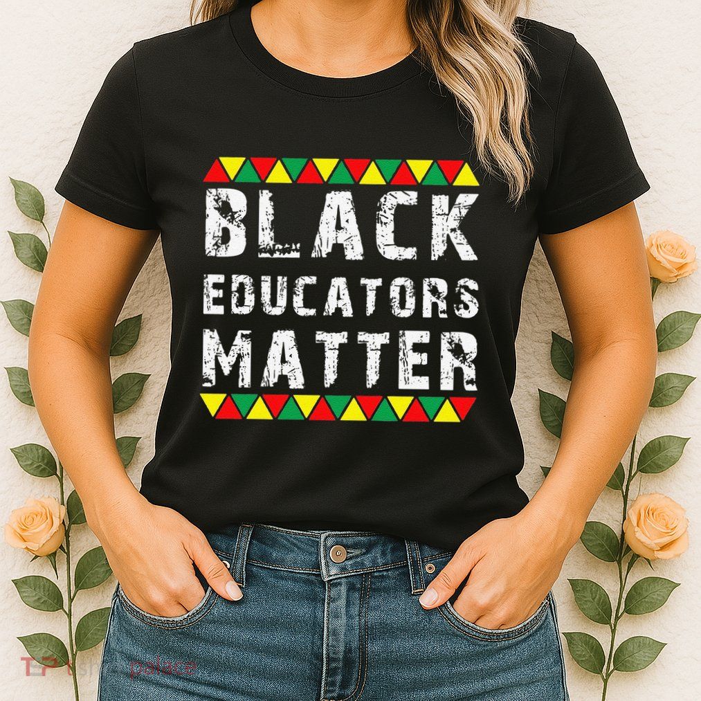 Funny Black Educators Matter Womens T-Shirt