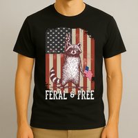Feral But Free Raccoon July 4th Patriotic For Family T-Shirt