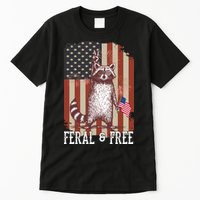 Feral But Free Raccoon July 4th Patriotic For Family Tall T-Shirt
