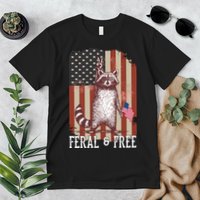 Feral But Free Raccoon July 4th Patriotic For Family Premium T-Shirt
