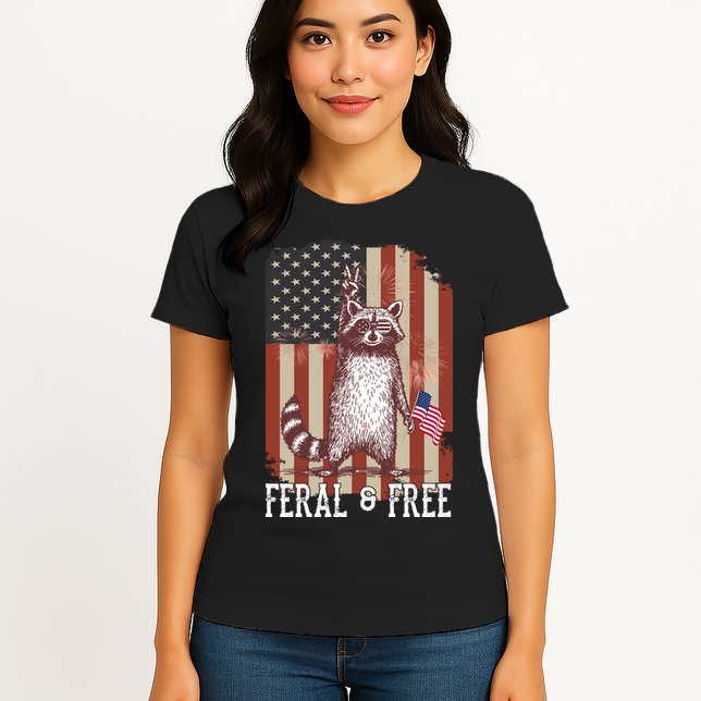 Feral But Free Raccoon July 4th Patriotic For Family Womens T-Shirt