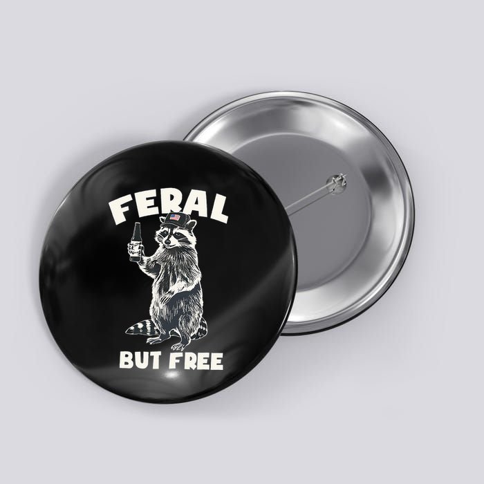 Feral But Free Funny Raccoon Button
