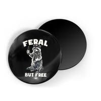 Feral But Free Funny Raccoon Magnet