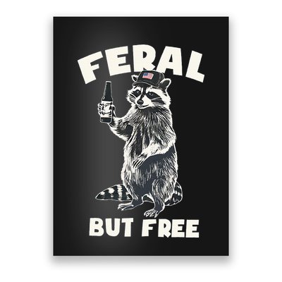 Feral But Free Funny Raccoon Poster