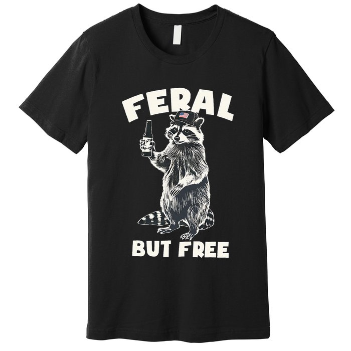 Feral But Free Funny Raccoon Premium T-Shirt
