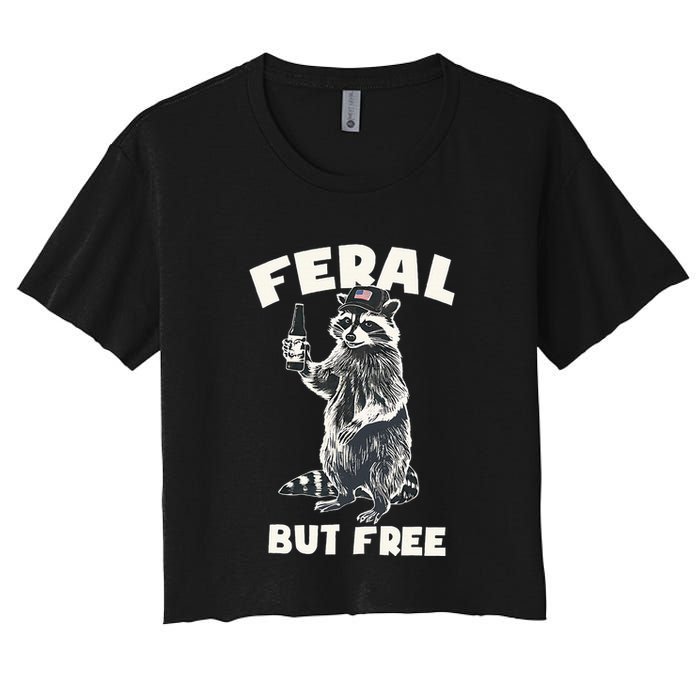 Feral But Free Funny Raccoon Women's Crop Top Tee