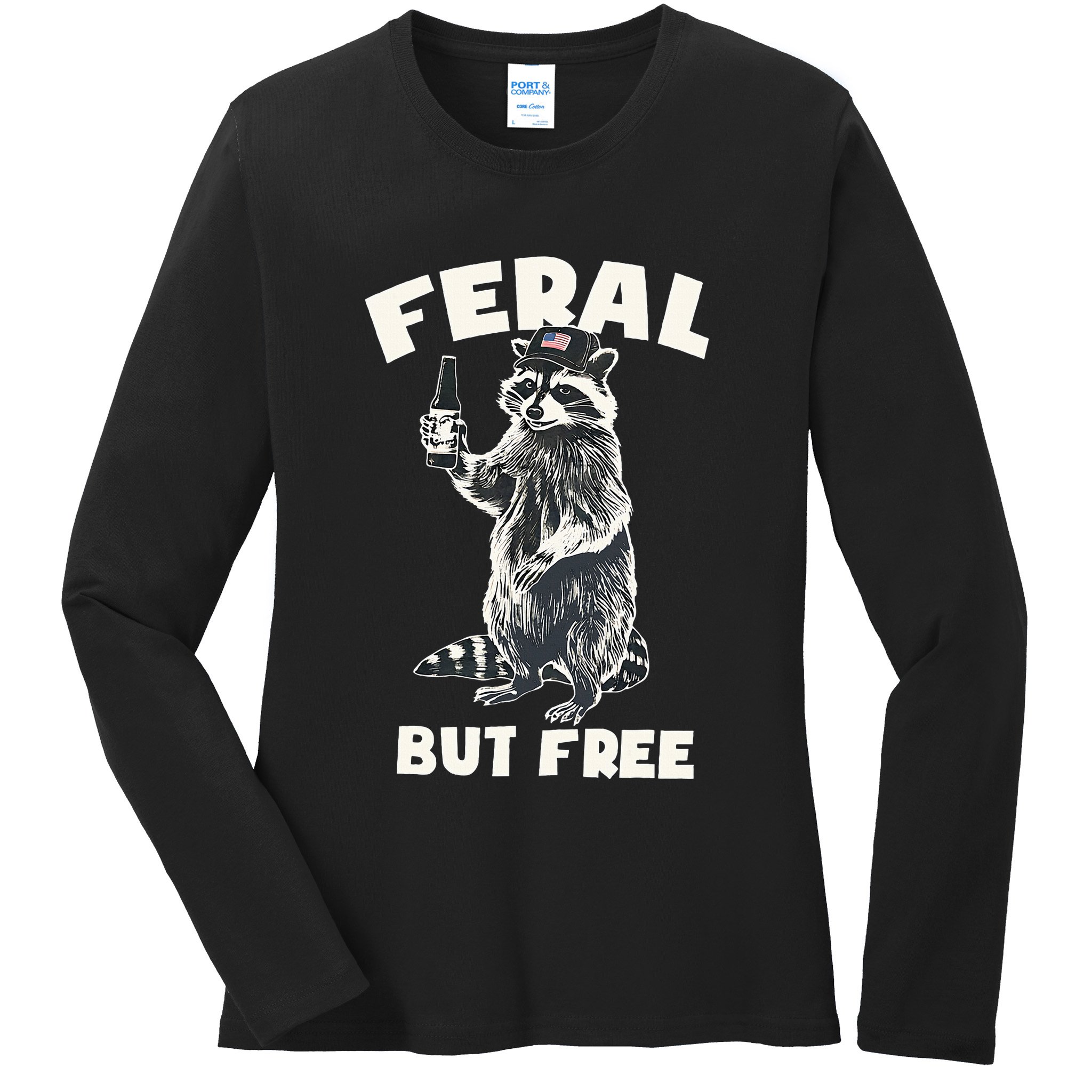 Feral But Free Funny Raccoon Ladies Long Sleeve Shirt