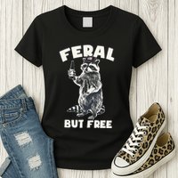 Feral But Free Funny Raccoon Womens T-Shirt